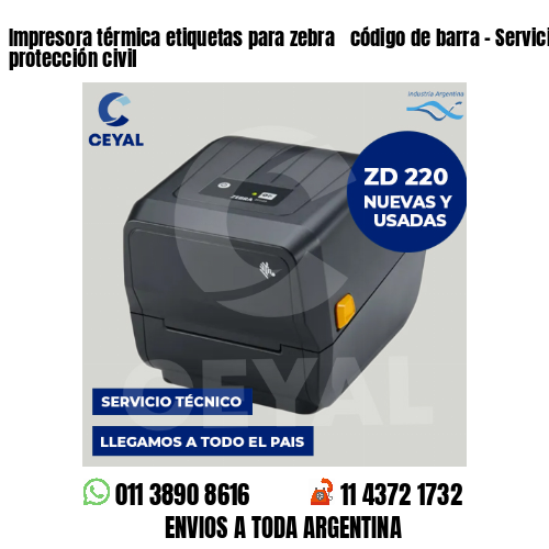 Impresora térmica etiquetas para zebra  código de barra – Servicios de protección civil